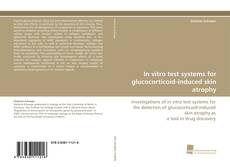 Portada del libro de In vitro test systems for glucocorticoid-induced skin atrophy