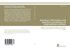 Portada del libro de Quantum information and quantum correlations of single-photon emitters