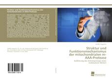 Portada del libro de Struktur und Funktionsmechanismus der mitochondrialen m-AAA-Protease