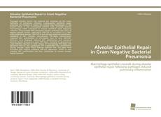 Copertina di Alveolar Epithelial Repair in Gram Negative Bacterial Pneumonia