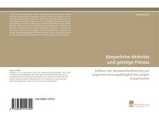 Portada del libro de Körperliche Aktivität und geistige Fitness