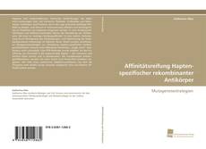 Portada del libro de Affinitätsreifung Hapten-spezifischer rekombinanter Antikörper