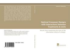 Portada del libro de Optimal Crossover Designs with Interactions between Treatments & Units