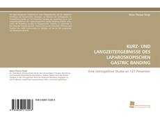 KURZ- UND LANGZEITERGEBNISSE DES LAPAROSKOPISCHEN GASTRIC BANDING kitap kapağı