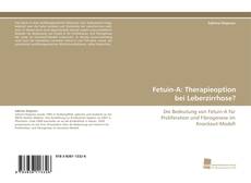 Portada del libro de Fetuin-A: Therapieoption bei Leberzirrhose?