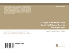 Portada del libro de Vergleich der Mosaic und Perimount Bioprothese in Aortenposition