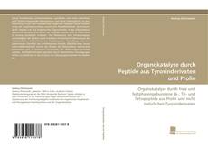 Portada del libro de Organokatalyse durch Peptide aus Tyrosinderivaten und Prolin