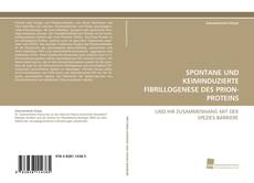 Portada del libro de SPONTANE UND KEIMINDUZIERTE FIBRILLOGENESE DES PRION-PROTEINS