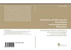 Copertina di Simulation und Messung der Kernverluste weichmagnetischer Materialien