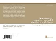 Copertina di System design for autonomous open-ended acquisition of new behaviors