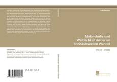 Portada del libro de Melancholie und Weiblichkeitsbilder im soziokulturellen Wandel