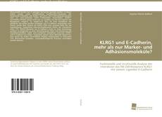 Portada del libro de KLRG1 und E-Cadherin, mehr als nur Marker- und Adhäsionsmoleküle?