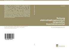 Portada del libro de Nutzung elektrodiaphragmaretisch hergestellter Desinfektionsmittel