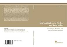 Portada del libro de Sportmotivation im Kindes- und Jugendalter