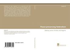 Bookcover of Peace-preserving federalism
