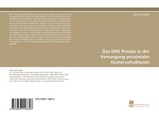 Portada del libro de Das DHS Prinzip in der Versorgung proximaler Humerusfrakturen