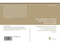 Portada del libro de The modulation of human brain function to study decision making