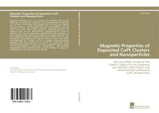 Portada del libro de Magnetic Properties of Deposited CoPt Clusters and Nanoparticles