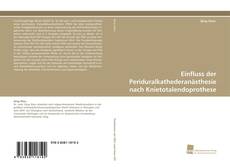 Portada del libro de Einfluss der Periduralkathederanästhesie nach Knietotalendoprothese