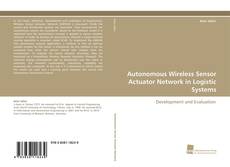 Portada del libro de Autonomous Wireless Sensor Actuator Network in Logistic Systems