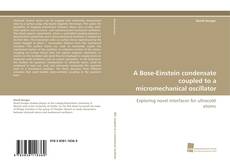 Copertina di A Bose-Einstein condensate coupled to a micromechanical oscillator