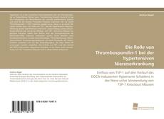 Bookcover of Die Rolle von Thrombospondin-1 bei der hypertensiven Nierenerkrankung