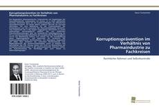 Portada del libro de Korruptionsprävention im Verhältnis von Pharmaindustrie zu Fachkreisen