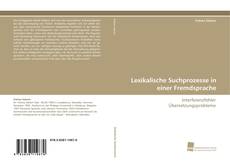 Portada del libro de Lexikalische Suchprozesse in einer Fremdsprache