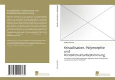 Copertina di Kristallisation, Polymorphie und Kristallstrukturbestimmung