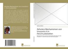 Portada del libro de Zelluläre Mechanismen von Urocortin II in Herzmuskelzellen