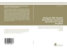 Copertina di Reduced ODE Models Describing Coarsening Dynamics of Liquid Droplets