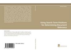 Copertina di Using Search Term Positions for Determining Document Relevance