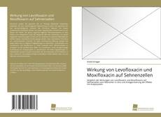 Portada del libro de Wirkung von Levofloxacin und Moxifloxacin auf Sehnenzellen