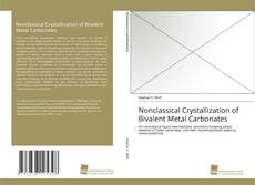 Portada del libro de Nonclassical Crystallization of Bivalent Metal Carbonates