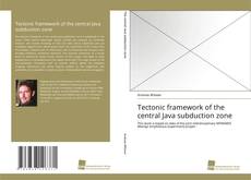 Capa do livro de Tectonic framework of the central Java subduction zone 