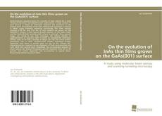 Capa do livro de On the evolution of InAs thin films grown on the GaAs(001) surface 