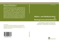 Portada del libro de Makro- und Mediostruktur in Neologismenwörterbüchern