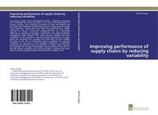 Copertina di Improving performance of supply chains by reducing variability