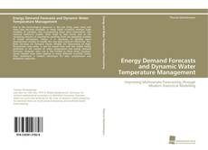 Portada del libro de Energy Demand Forecasts and Dynamic Water Temperature Management