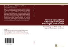 Portada del libro de Proton Transport in Additives to Polymer Electrolyte Membranes