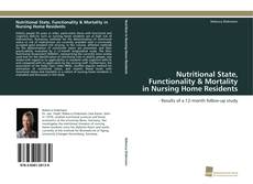 Portada del libro de Nutritional State, Functionality & Mortality in Nursing Home Residents