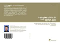 Portada del libro de Estimating glacier ice thickness and snow accumulation