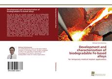 Portada del libro de Development and characterization of biodegradable Fe-based alloys