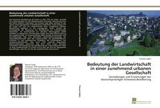 Copertina di Bedeutung der Landwirtschaft in einer zunehmend urbanen Gesellschaft