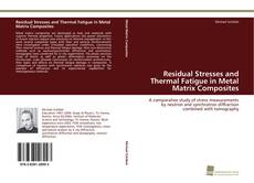 Copertina di Residual Stresses and Thermal Fatigue in Metal Matrix Composites