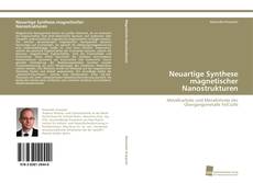 Copertina di Neuartige Synthese magnetischer Nanostrukturen