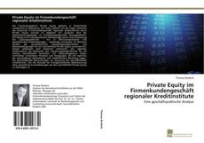 Portada del libro de Private Equity im Firmenkundengeschäft regionaler Kreditinstitute