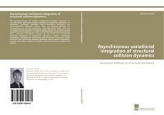 Portada del libro de Asynchronous variational integration of structural collision dynamics