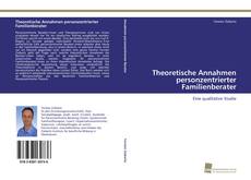 Copertina di Theoretische Annahmen personzentrierter Familienberater