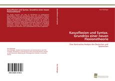 Portada del libro de Kasusflexion und Syntax. Grundriss einer neuen Flexionstheorie